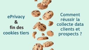 eprivacy et cookie tiers, comment gérer sa collecte de données clients et prospects ?
