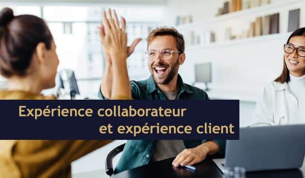 Experienceclient Experiencecollaborateur